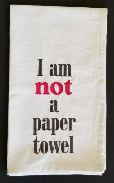 I am NOT a paper towel Extra Large Flour Sack Towels picture