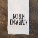 Embroidered Towel, Not Slim Kinda Shady