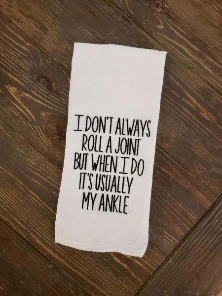 Embroidered Towel, I don't always roll a joint... picture