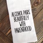 Embroidered Towel, Alcohol pairs beautifully...