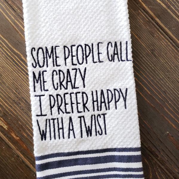 Embroidered Towel, Some people call me crazy...