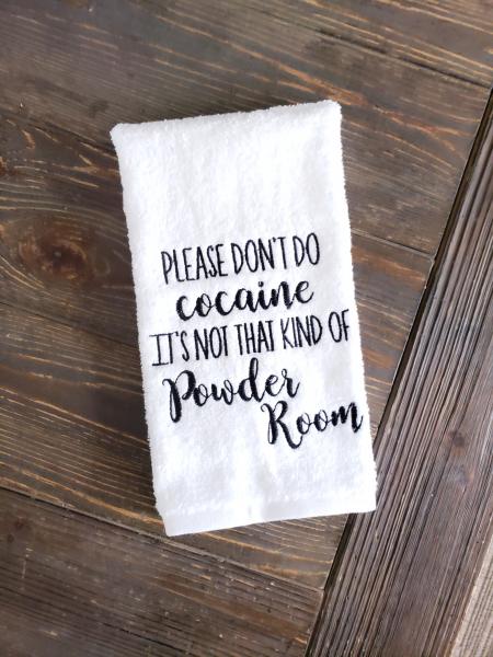 Embroidered Towel, Please don't do cocaine...