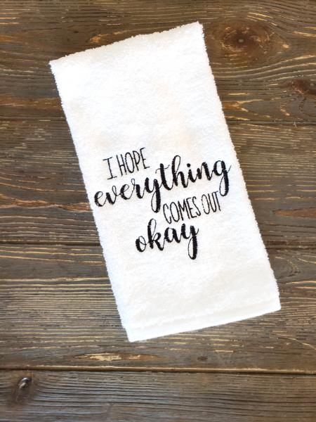 Embroidered Towel, I hope everything...