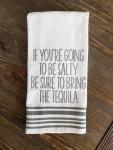 Embroidered Towel, If you're going to be salty...