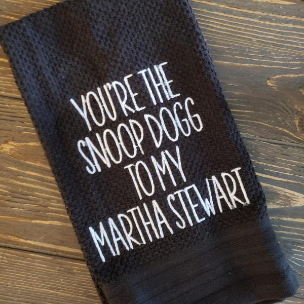 Embroidered Towel, You're the Snoop Dogg...