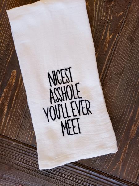 Embroidered Towel, Nicest asshole...