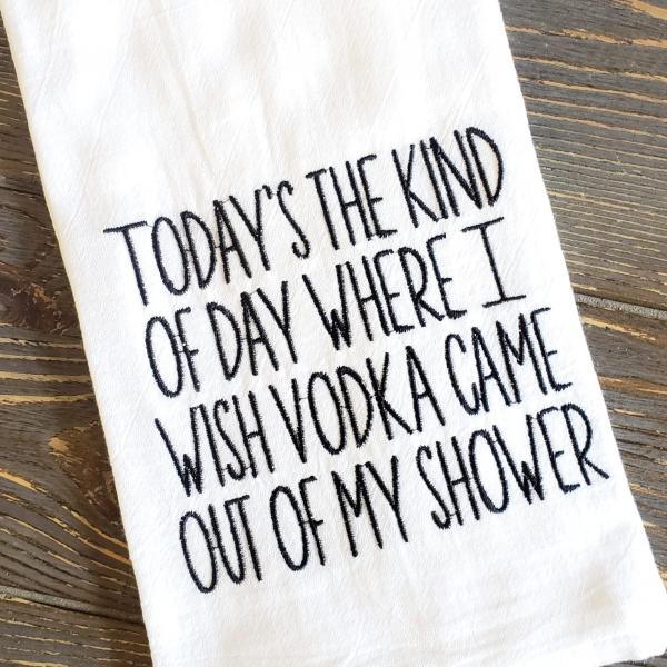 Embroidered Towel, Today's the kind of day...