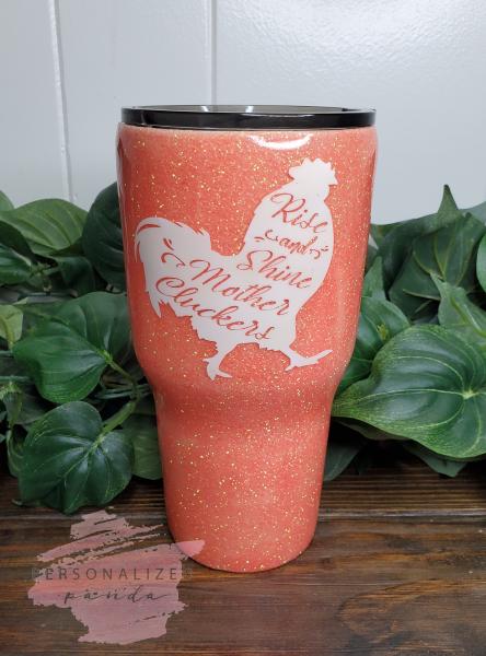 Rise And Shine Mother Cluckers Coral 30 oz Glitter Tumnbler picture