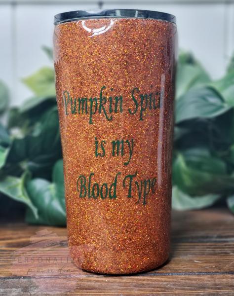 Pumpkin Spice is my Blood Type 20 oz Tumbler picture