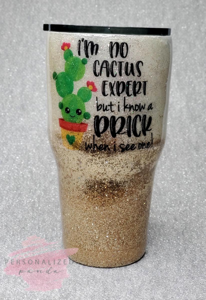 I Know a Prick When I See One 30 oz glitter Tumbler picture