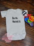 Birth Nailed It Onesie