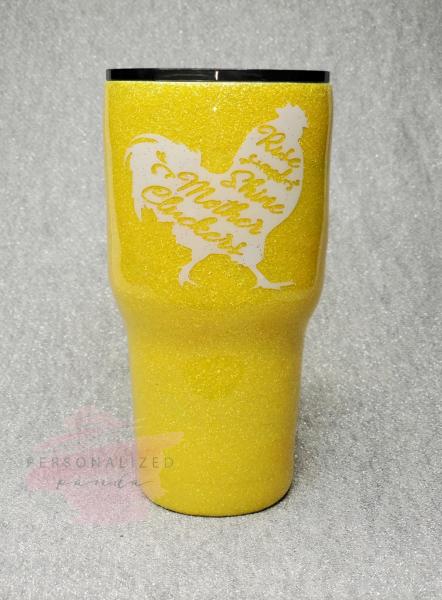 Rise And Shine Mother Cluckers Matte Yellow 30 oz Glitter Tumnbler picture