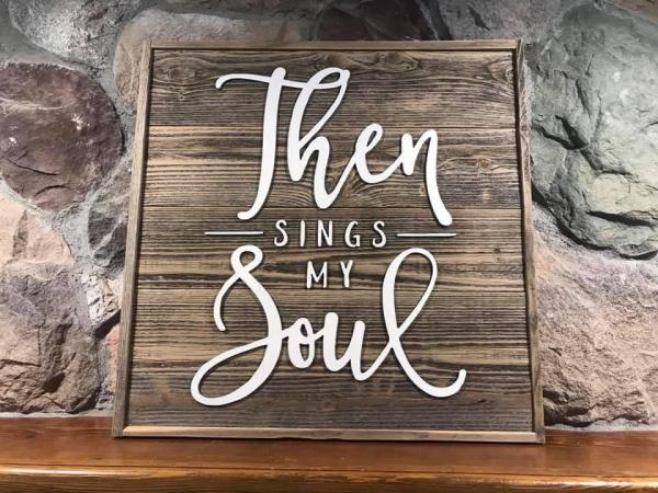 Wall Plaque - Then Sings My Soul
