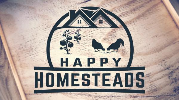 Happy Homesteads