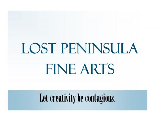 Lost Peninsula Fine Arts