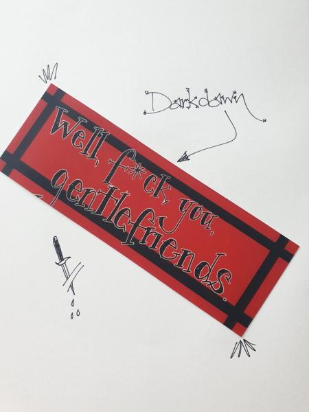 Well, f*ck you, gentlefriends - Darkdawn Bookmark picture