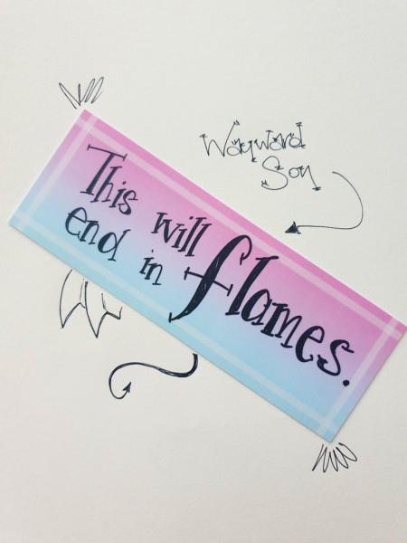 This will end in flames - Wayward Son Bookmark picture