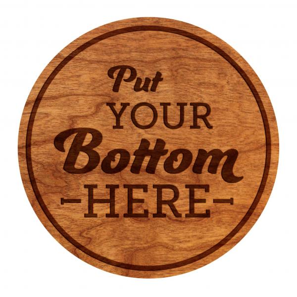 Coasters - "Put Your Bottom Here" - Cherry - (4-Pack)