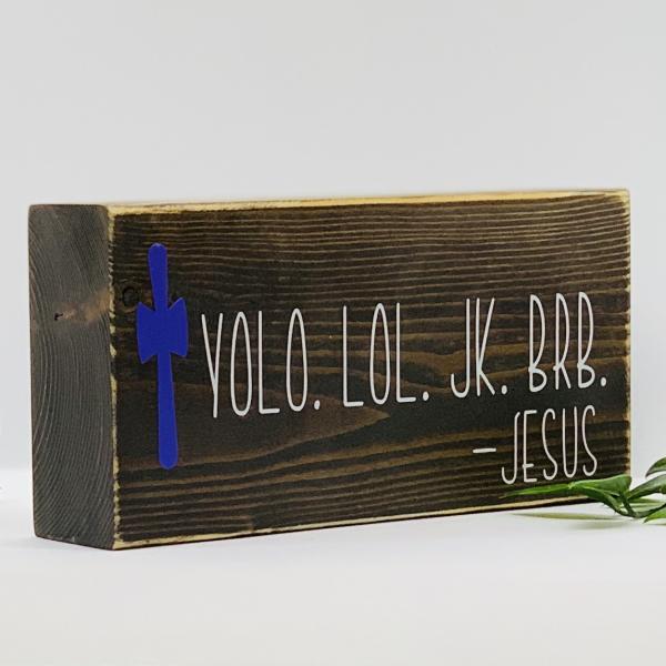 Yolo, Lol, JK, BRB, Jesus picture