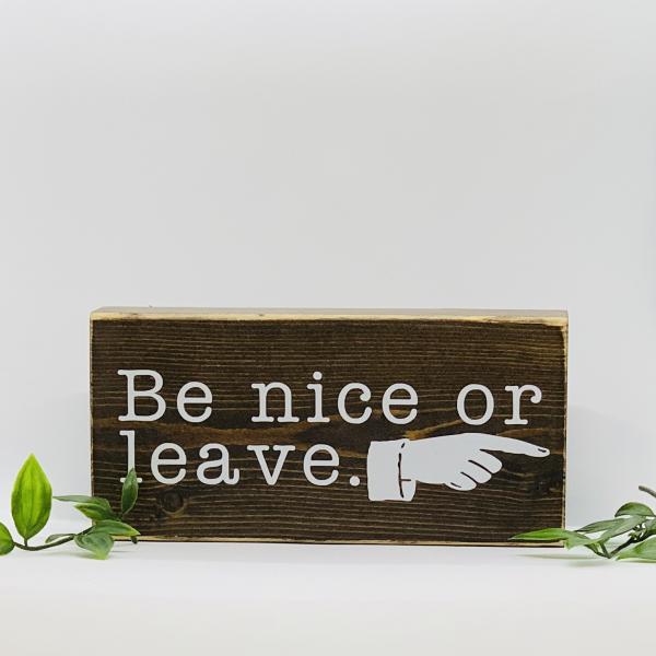 Be Nice or Leave