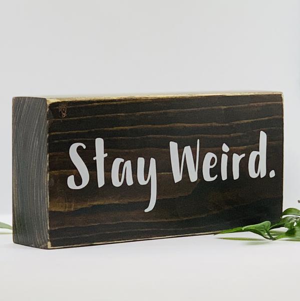Stay Weird picture