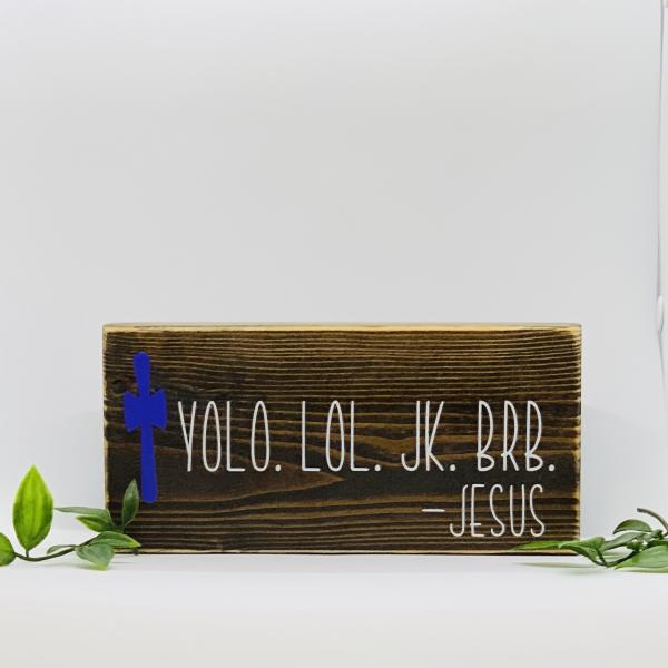 Yolo, Lol, JK, BRB, Jesus picture