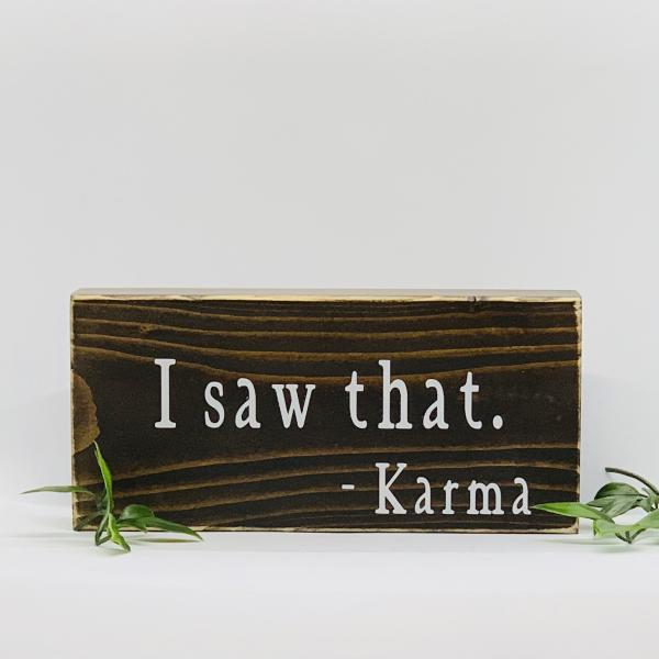 I saw that -Karma