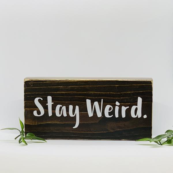 Stay Weird picture