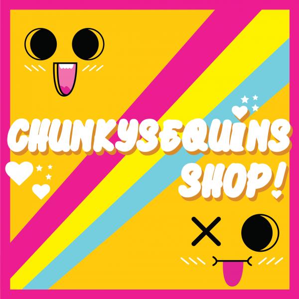 Chunkysequins Shop!