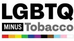 LGBTQ Minus Tobacco