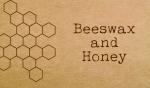 Beeswax and Honey