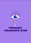 Through Telescope Eyes
