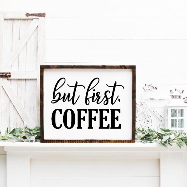 "but first, coffee" sign picture