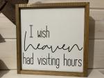 I wish heaven had visiting hours