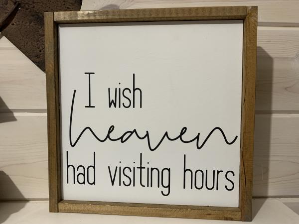 I wish heaven had visiting hours