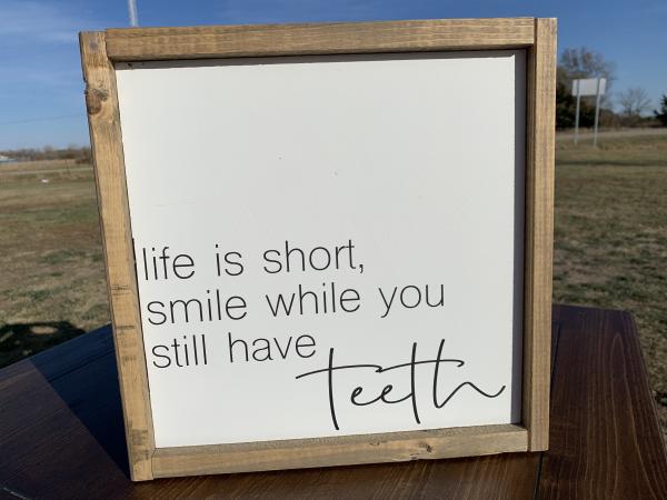 Smile while you still have teeth