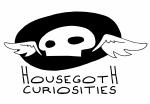 Housegoth Curiosities