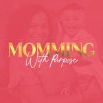 Momming With Purpose