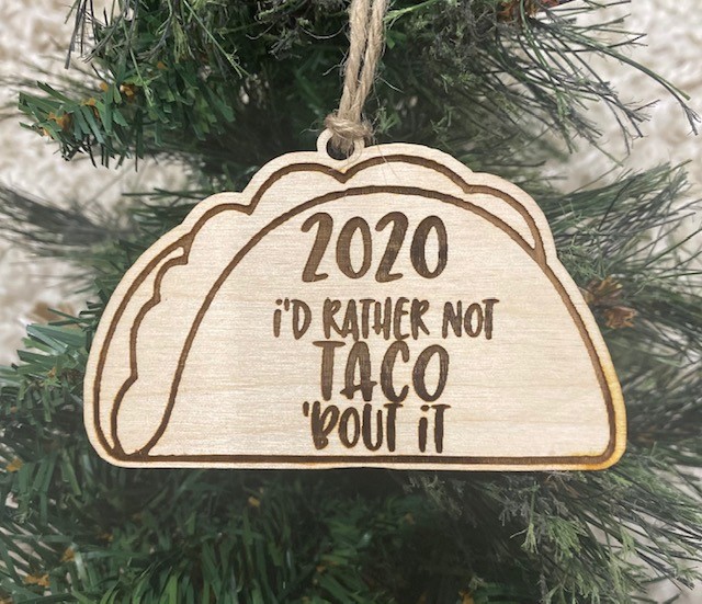 I'd rather not taco 'bout it ornament