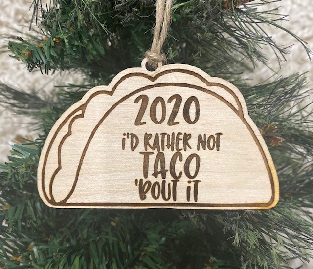 I'd rather not taco 'bout it ornament picture