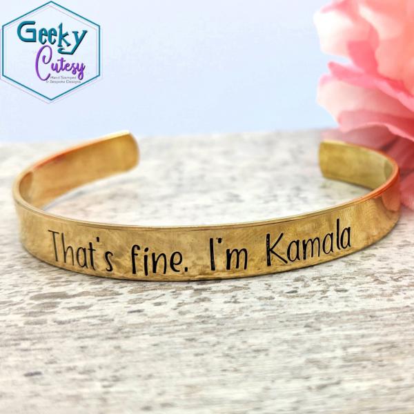 That's Fine, I'm Kamala Cuff Bracelet