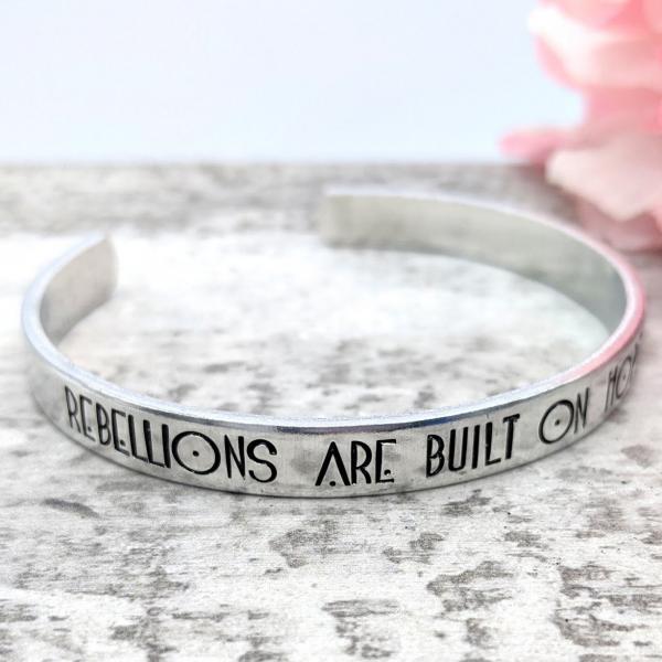 Rebellions Are Built On Hope Cuff Bracelet