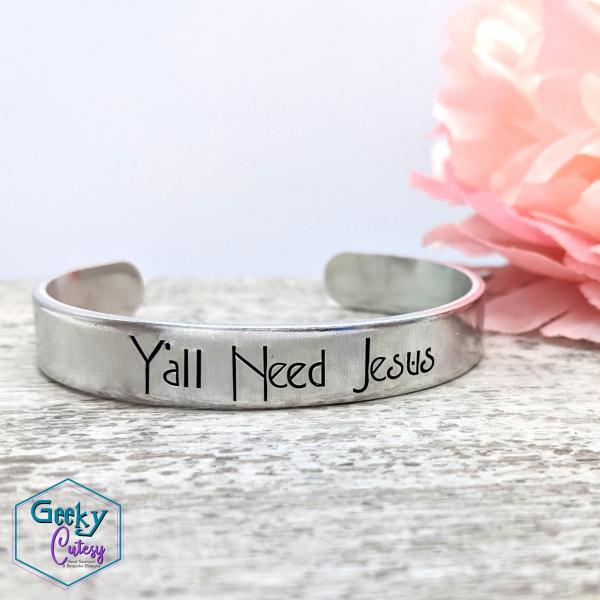 Y'all Need Jesus Cuff Bracelet