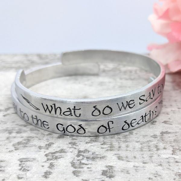 What Do We Say to the God of Death Cuff Bracelet