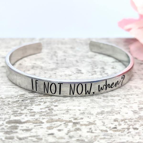 If Not Now, When? Bracelet