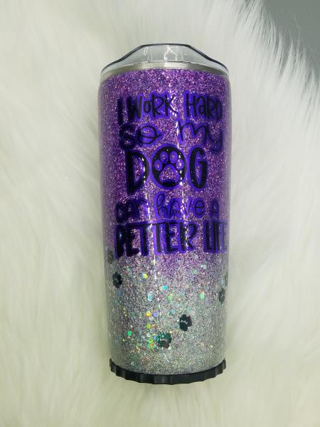 I Work Hard so my Do can have a Better Life Glitter Tumbler picture