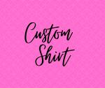 Custom Shirt