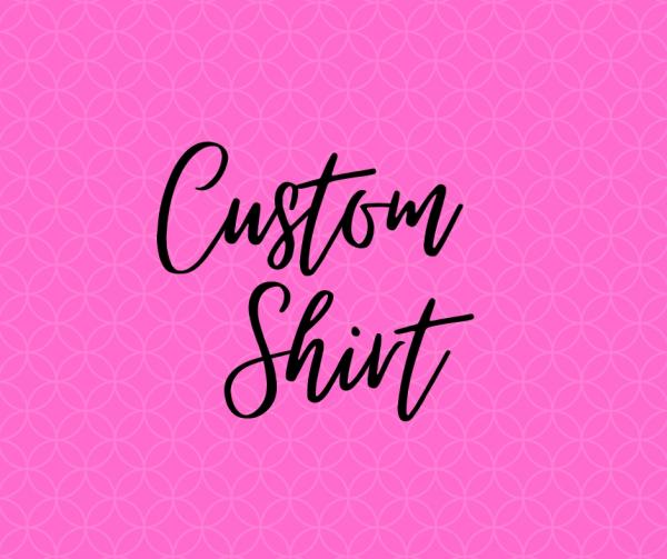 Custom Shirt