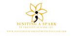 Igniting A Spark To Prevent Suicide Inc
