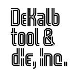 Sponsor: Dekalb Tool & Die Inc